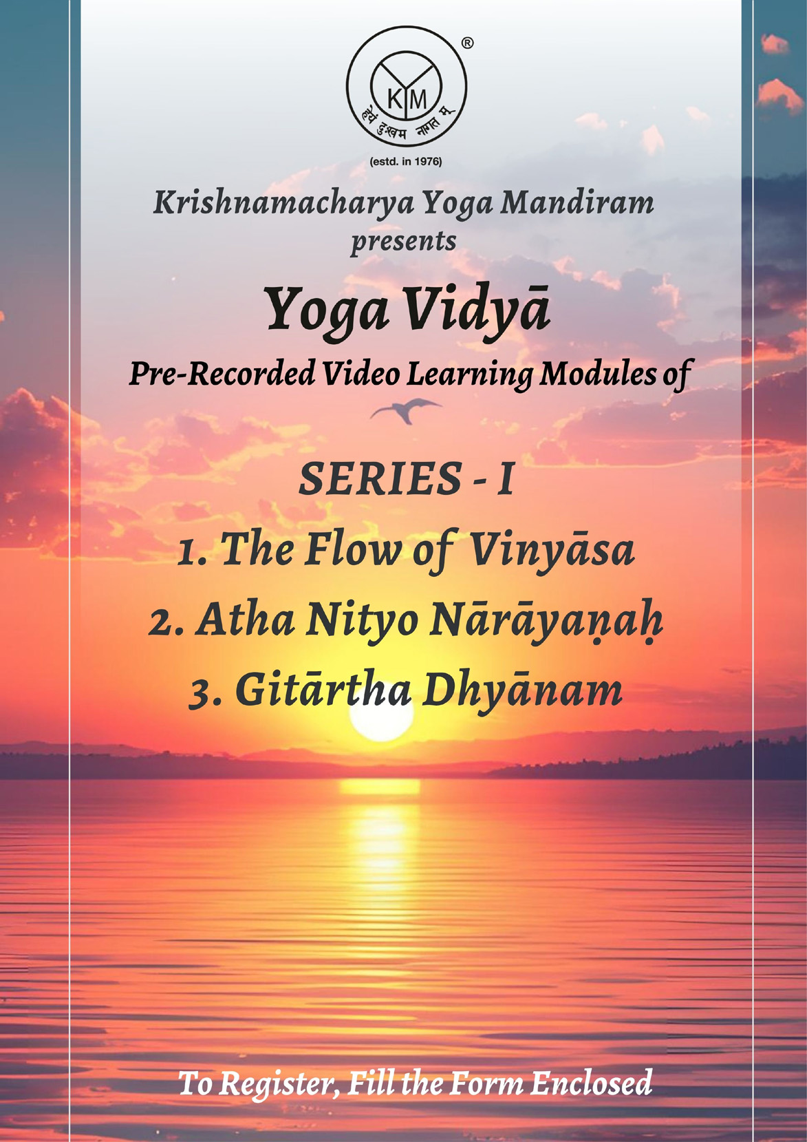 Yoga Vidyā | Pre-Recorded Learning Modules of The Flow of Vinyāsa, Atha Nityo Nārāyaṇaḥ & Gitārtha Dhyānam